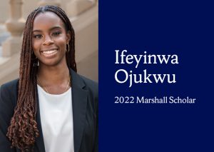 Ifeyinwa Ojukwu - 2022 Marshall Scholar