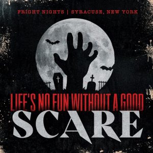 A full moon with a scary hand and the tag line "Life's No Fun Without a Scare"